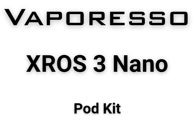 vaporesso xros 3 how to use Buy Vaporesso XROS Nano Pod Kit at Vape Store in Woolston