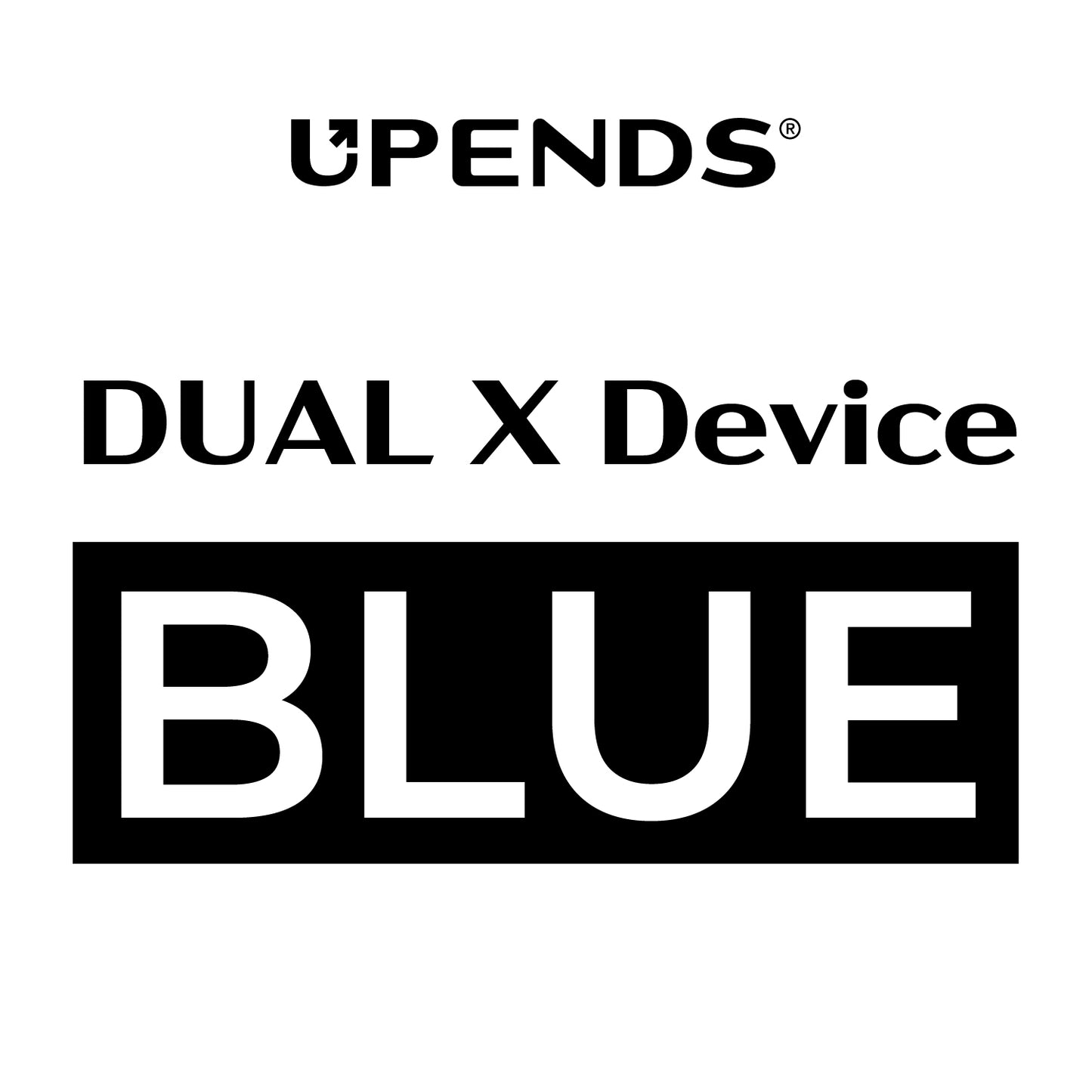 UPENDS DualX device only