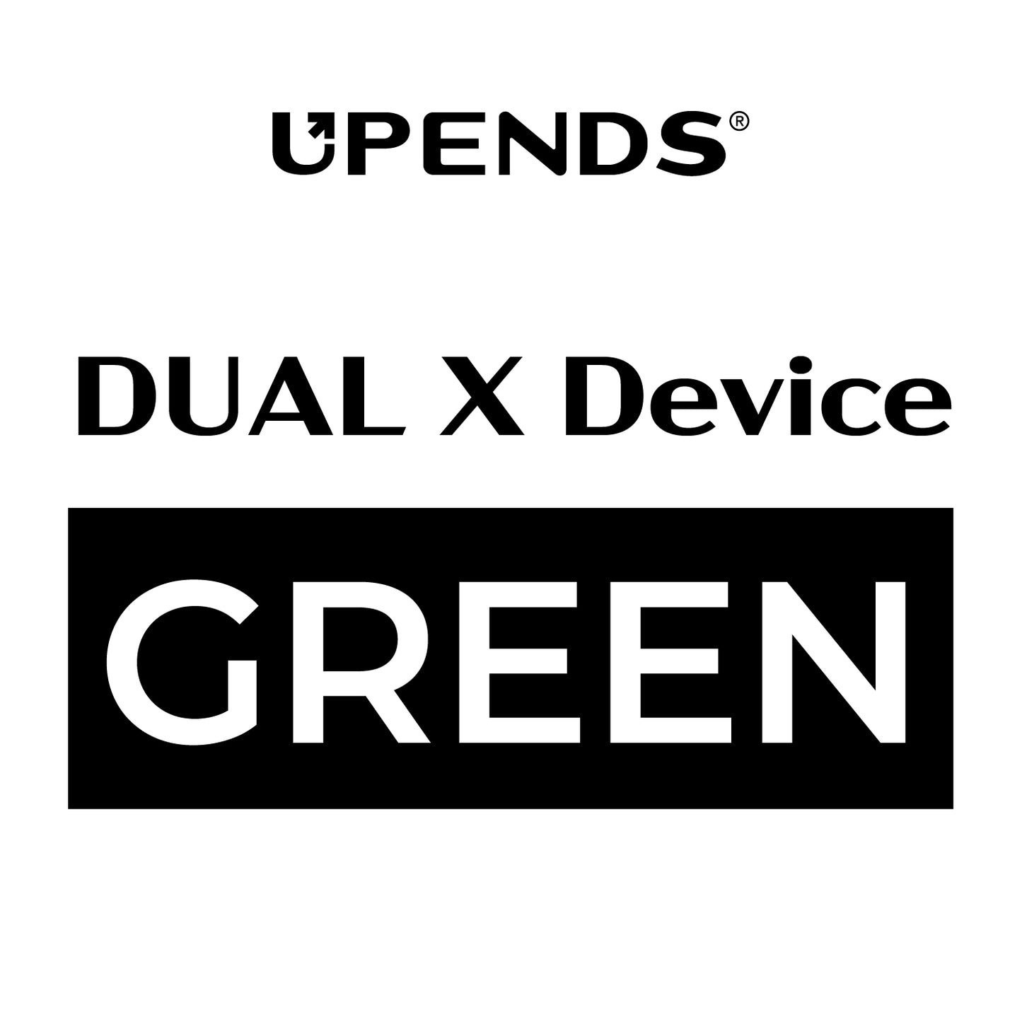 UPENDS DualX device only