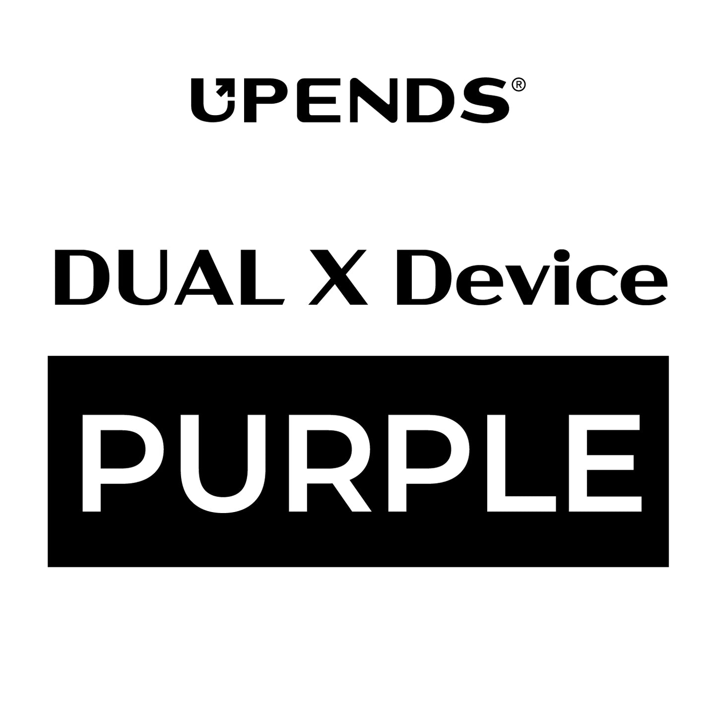 UPENDS DualX device only