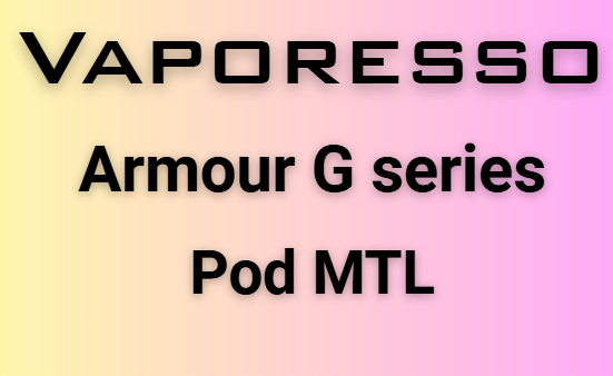 Vaporesso Armour G series Pod MTL (5ml) – Provape Bishopdale