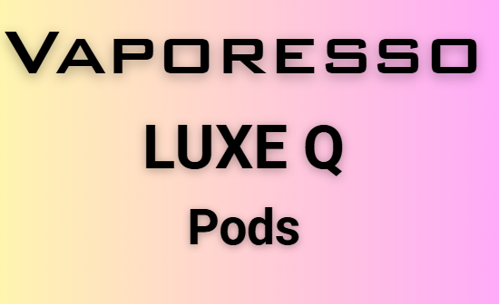 Vaporesso LUXE Q Pods