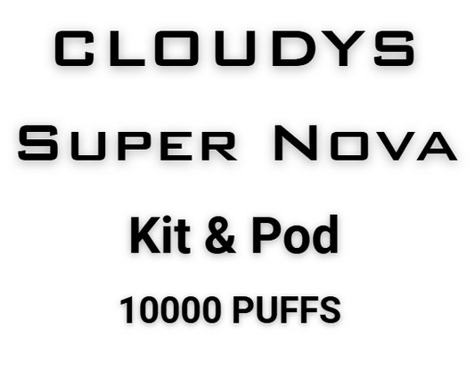 CLOUDYS SUPER NOVA 10K STARTER KIT and PODS