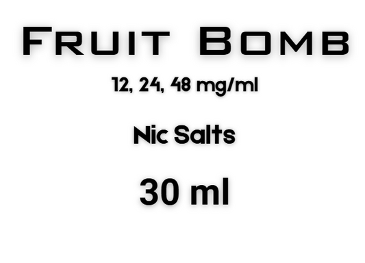 Fruit Bomb Nic Salts 30ML (6 Different Flavors) ( 12, 24 and 48 MG)
