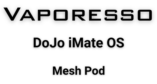 Vaporesso dojo iMate OS mesh POD-