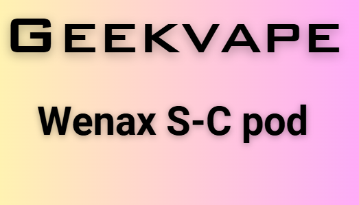 Geekvape Wenax S-C Pod for Wenax S-C Kit / Wenax Kit 3ml (3pcs/pack)
