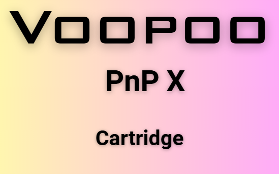 Voopoo - PnP X Cartridge