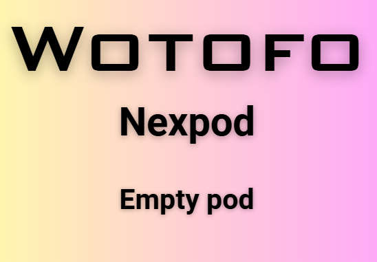 Wotofo nexPOD device only